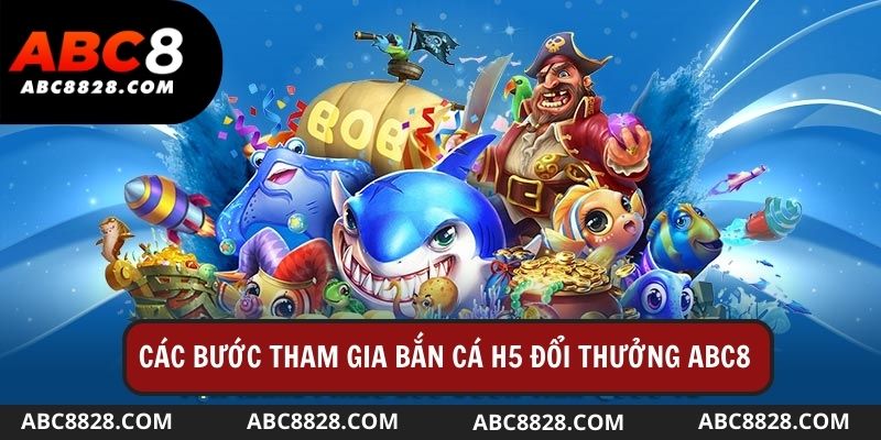 Hướng dẫn chi tiết các bước để tham gia trải nghiệm bắn cá H5 đổi thưởng