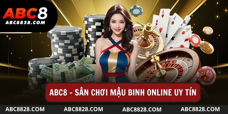 ABC8828 mang đến một sân chơi mậu binh online uy tín