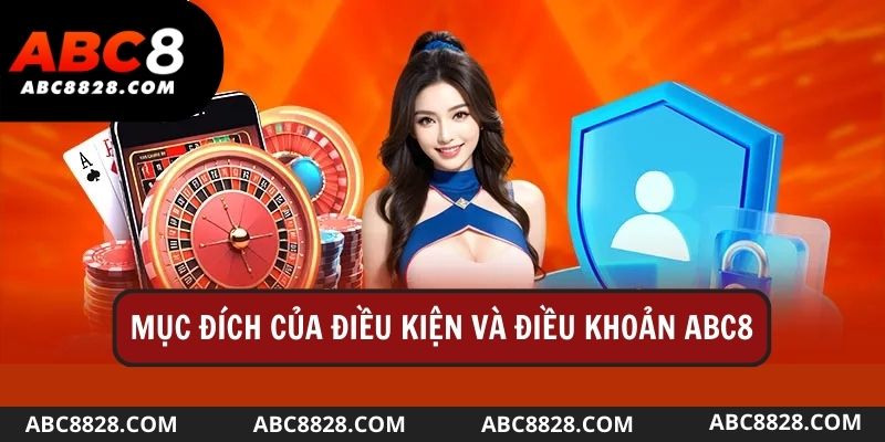 Giới thiệu về mục đích của điều kiện và điều khoản tại Abc8