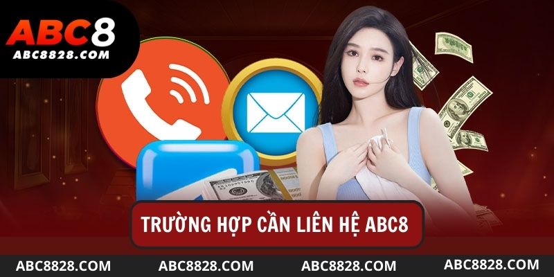 Thành viên nên liên hệ abc8 trong những trường hợp nào?