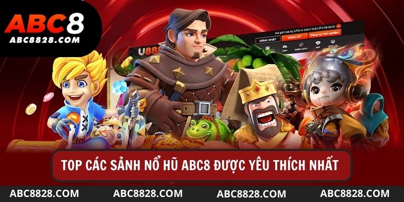 Top các sảnh nổ hũ Abc8 được yêu thích nhất 