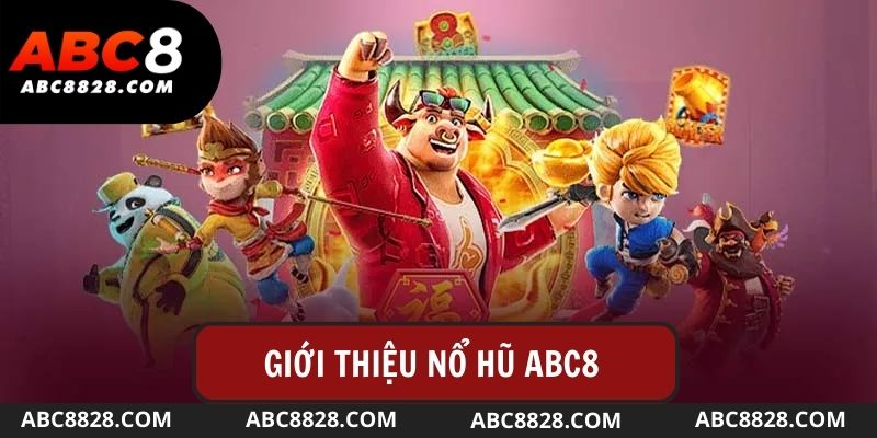 Sơ lược về trò chơi nổ hũ Abc8