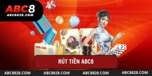 Rút Tiền Abc8 Sao Cho Nhanh Chóng Và Đảm Bảo An Toàn?