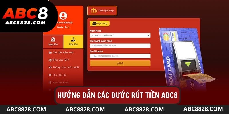 Hướng dẫn các bước rút tiền về tài khoản ngân hàng tại Abc8828 com