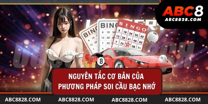 Nguyên tắc cơ bản của phương pháp soi cầu bạc nhớ là ghi nhớ kết quả trúng thưởng